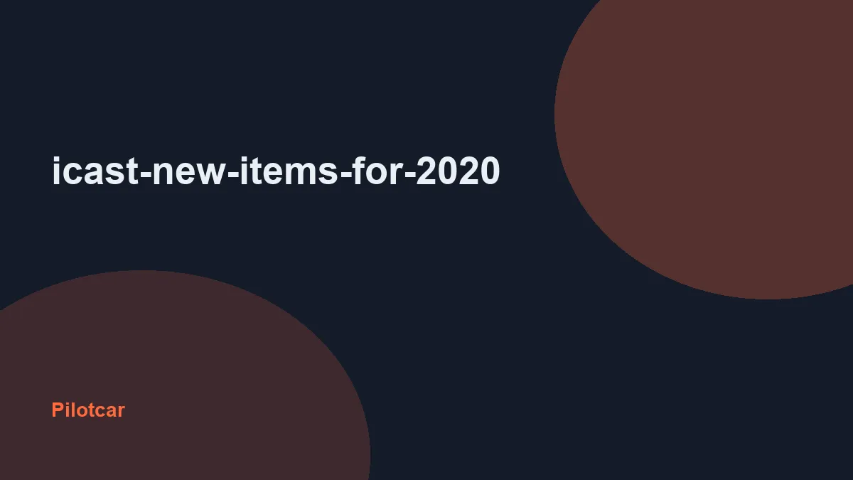 icast-new-items-for-2020 — overview visual