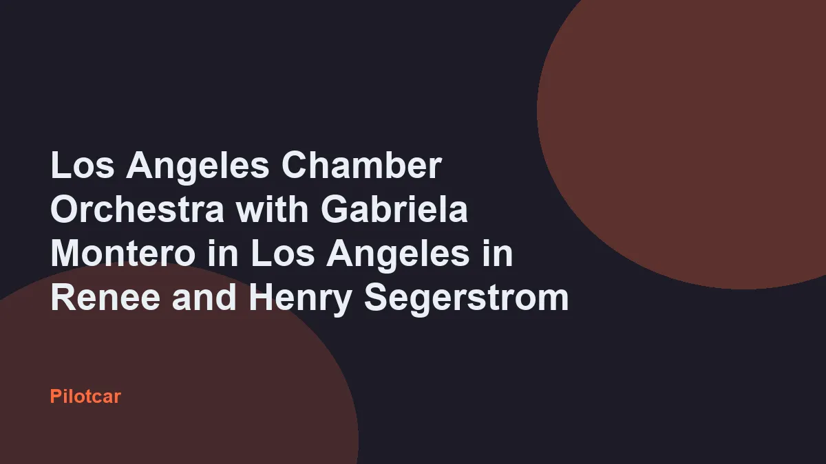 Los Angeles Chamber Orchestra with Gabriela Montero in Los Angeles in Renee and Henry Segerstrom Hall du Segerstrom Center for the Arts 2024 — overview visual