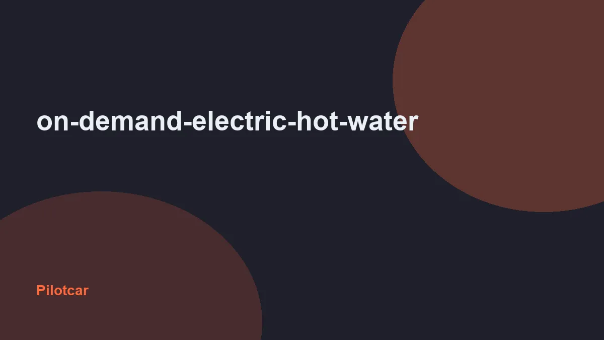 on-demand-electric-hot-water — overview visual