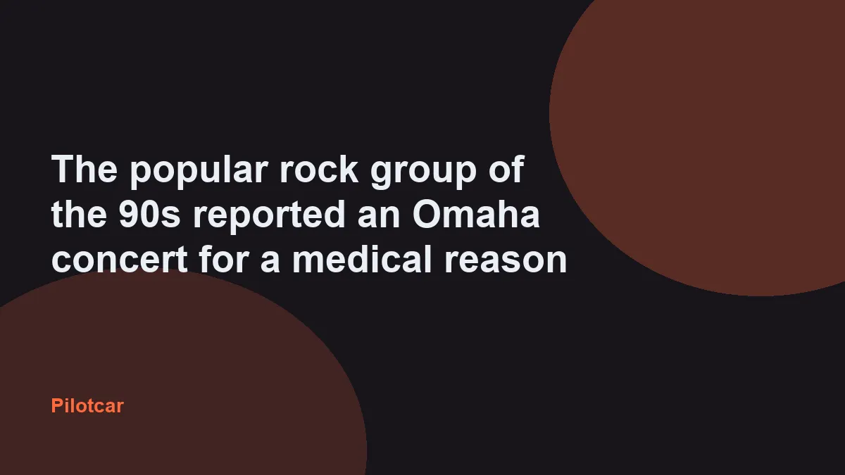 The popular rock group of the 90s reported an Omaha concert for a medical reason — overview visual