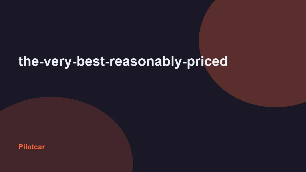 the-very-best-reasonably-priced — overview visual