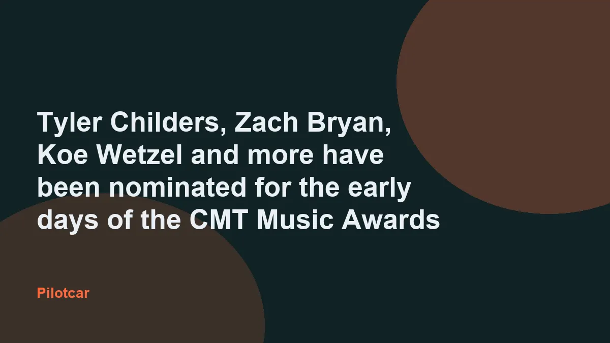 Tyler Childers, Zach Bryan, Koe Wetzel and more have been nominated for the early days of the CMT Music Awards — overview visual